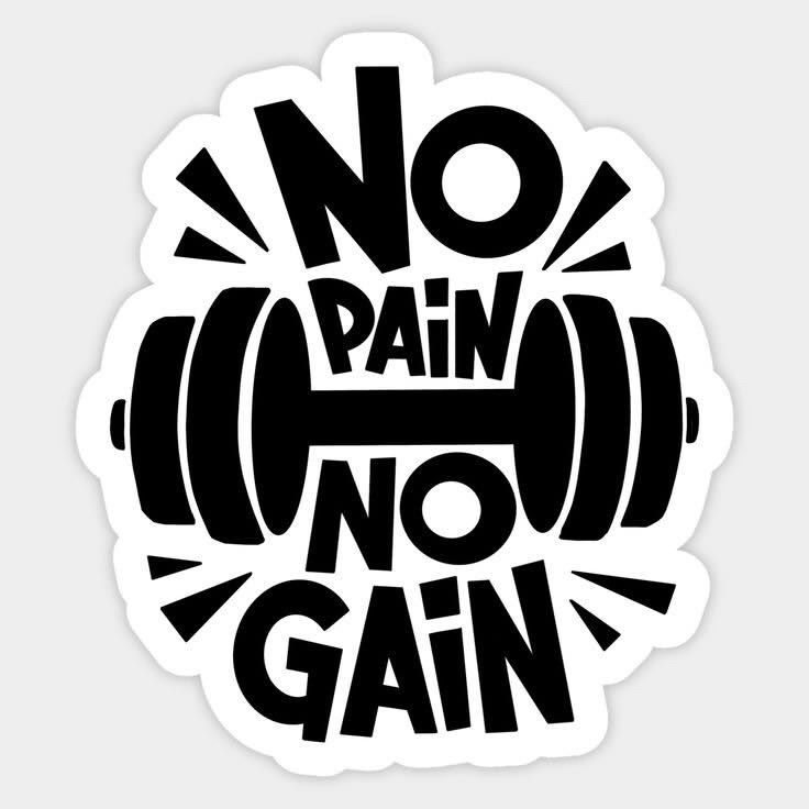 No Pain No Gain