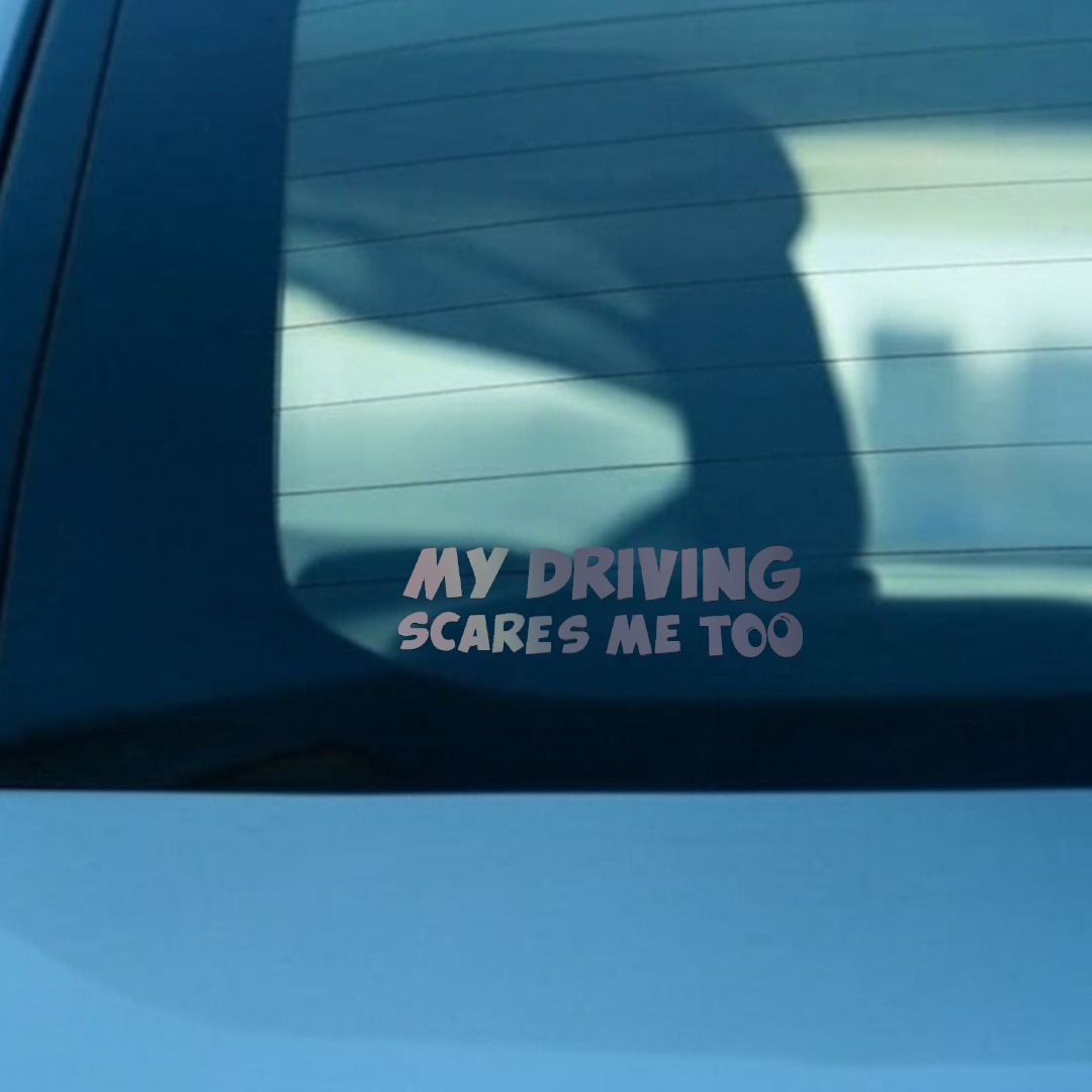 My Driving Scares Me Too