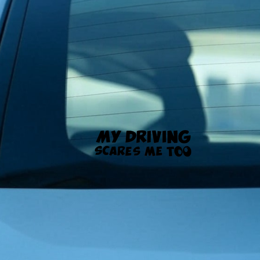 My Driving Scares Me Too