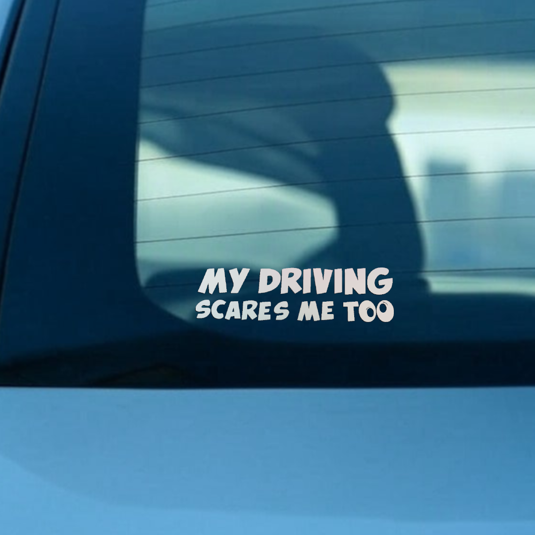 My Driving Scares Me Too
