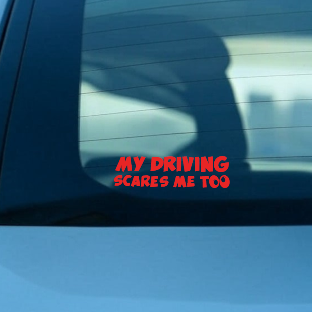 My Driving Scares Me Too