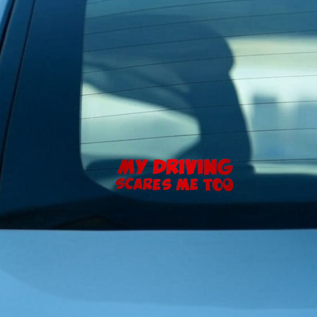 My Driving Scares Me Too