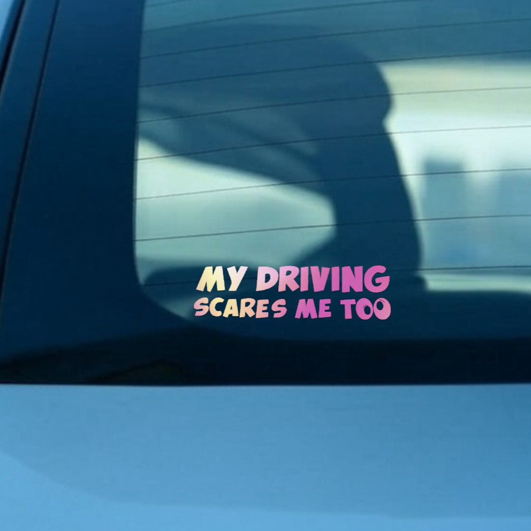 My Driving Scares Me Too