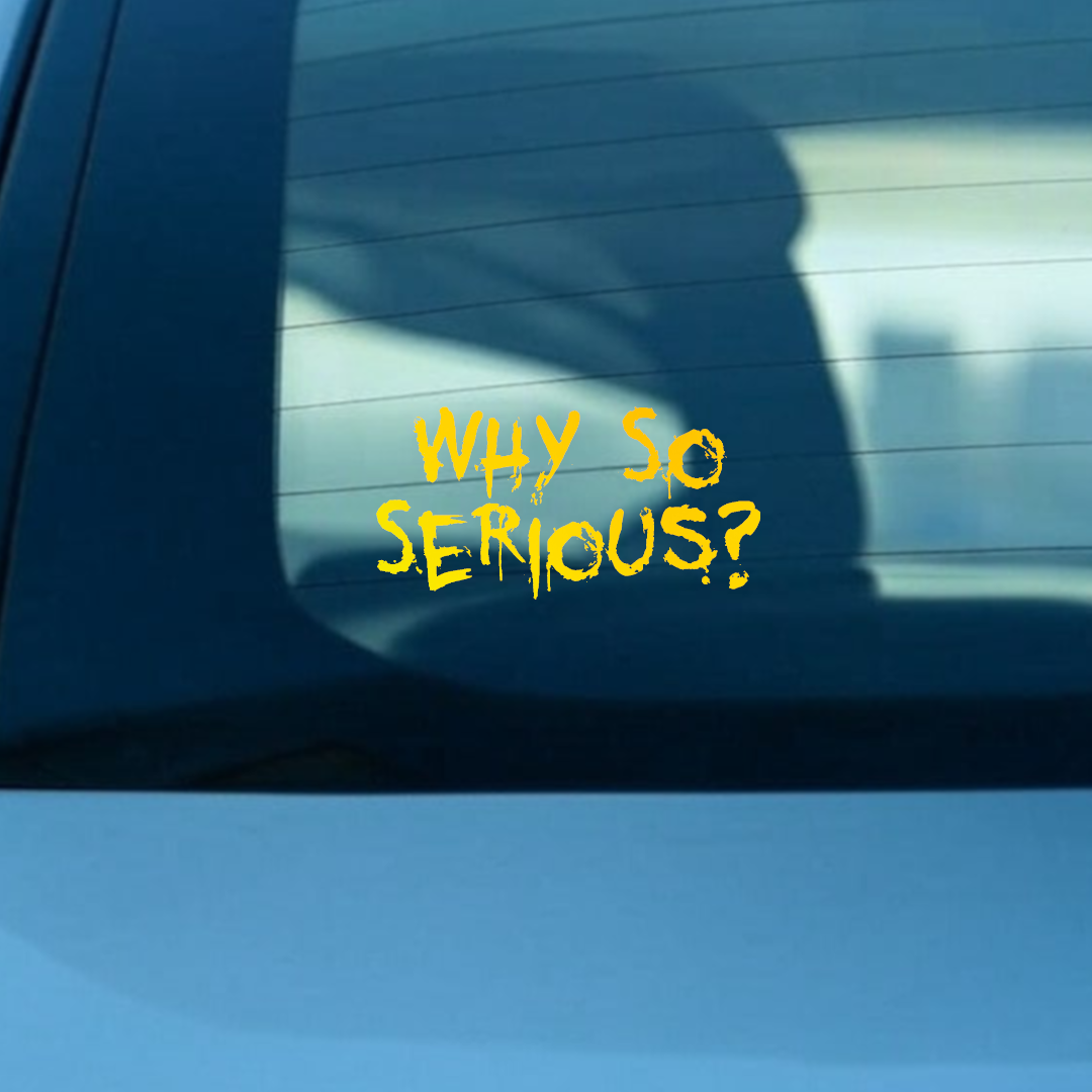 Why So Serious?