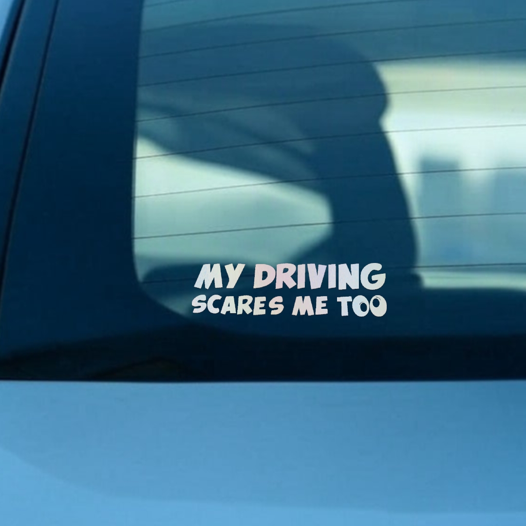 My Driving Scares Me Too