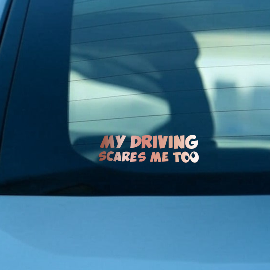 My Driving Scares Me Too