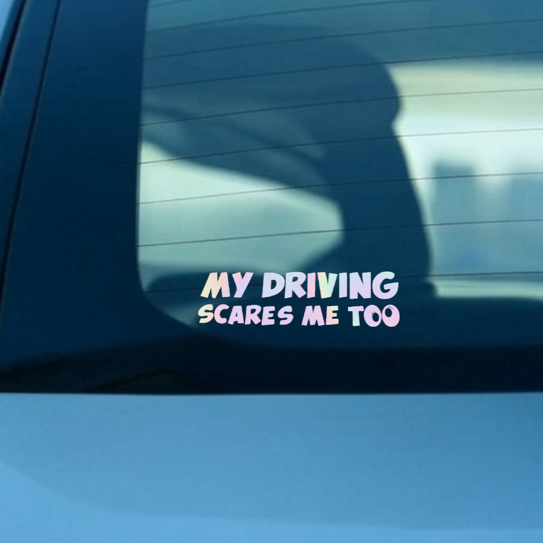 My Driving Scares Me Too