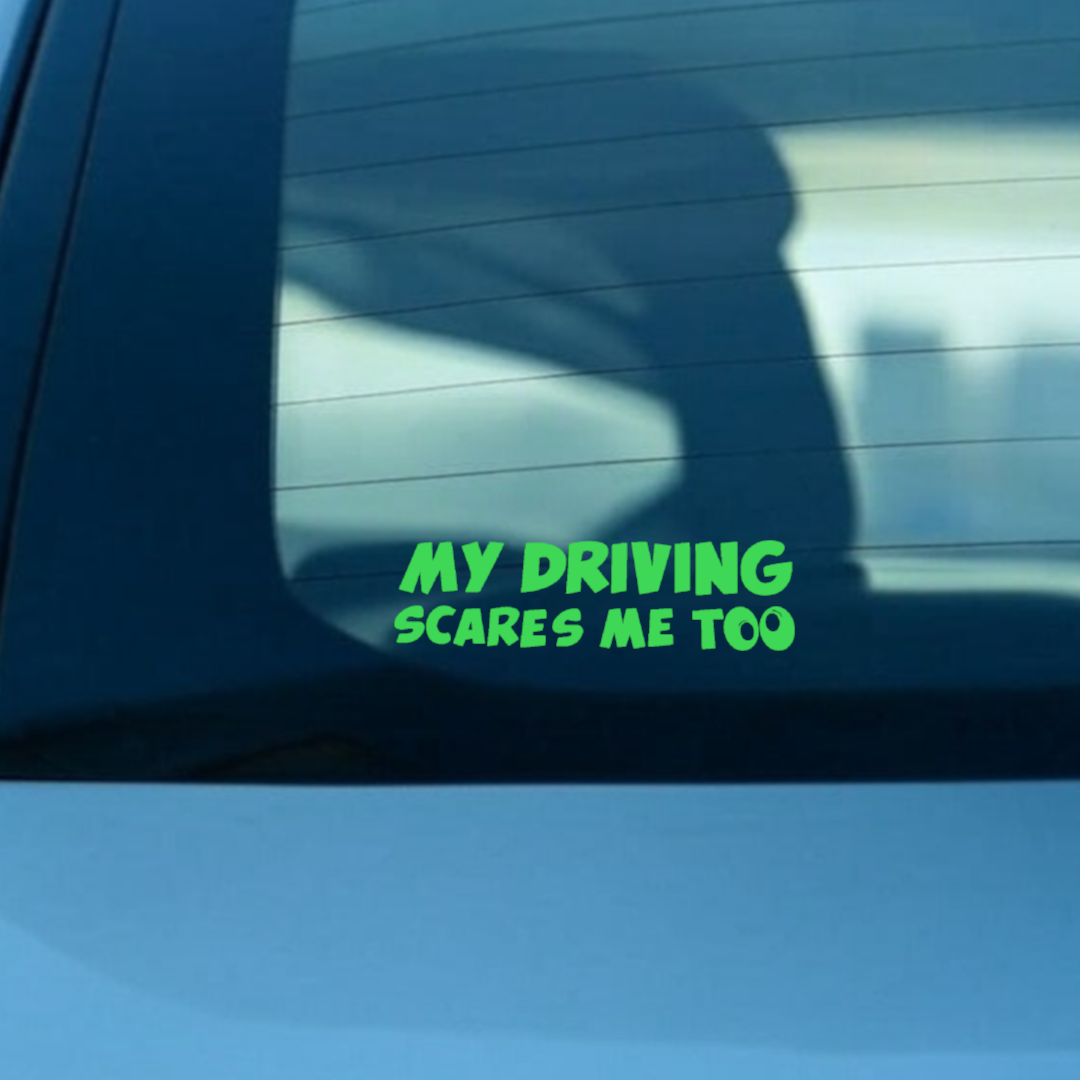 My Driving Scares Me Too