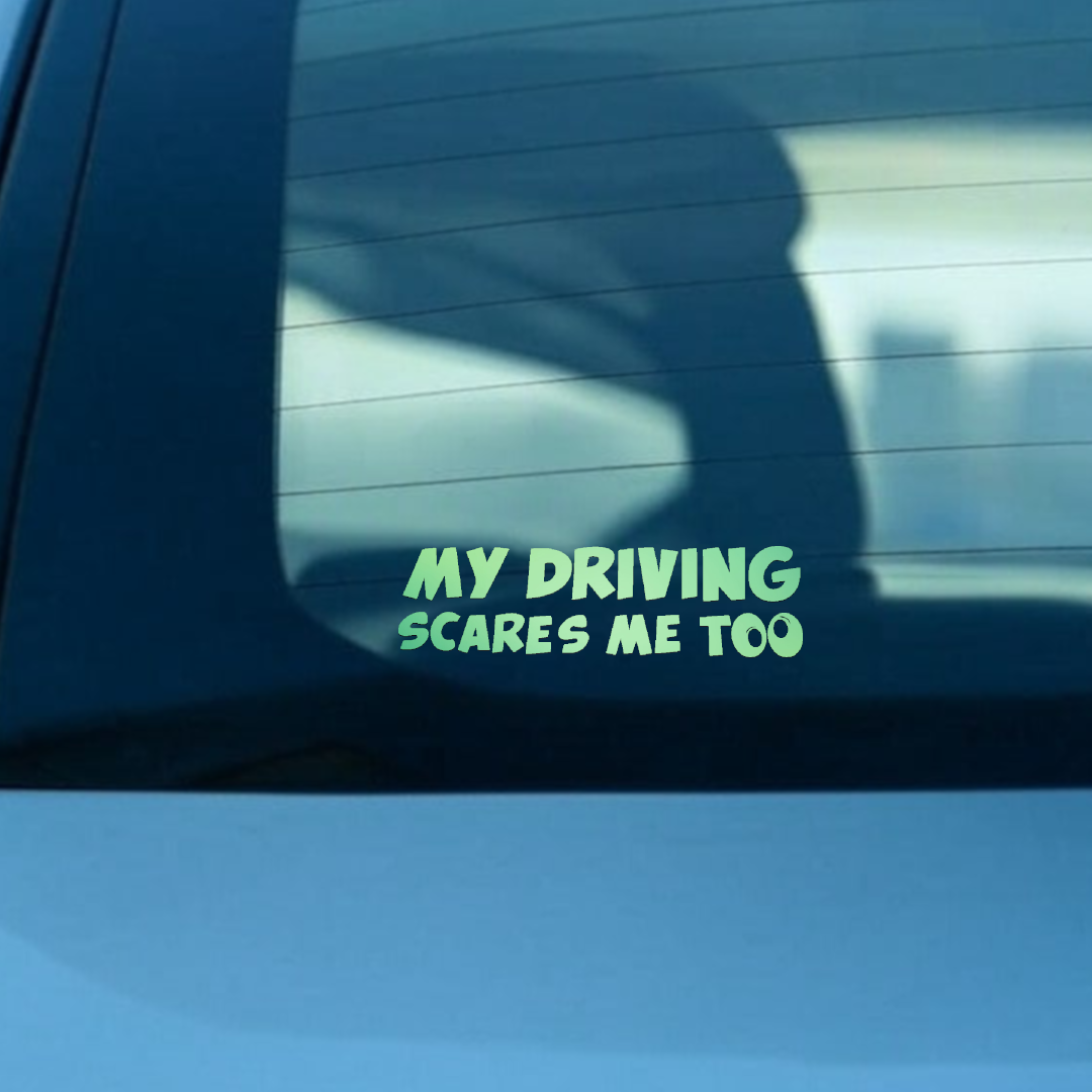 My Driving Scares Me Too