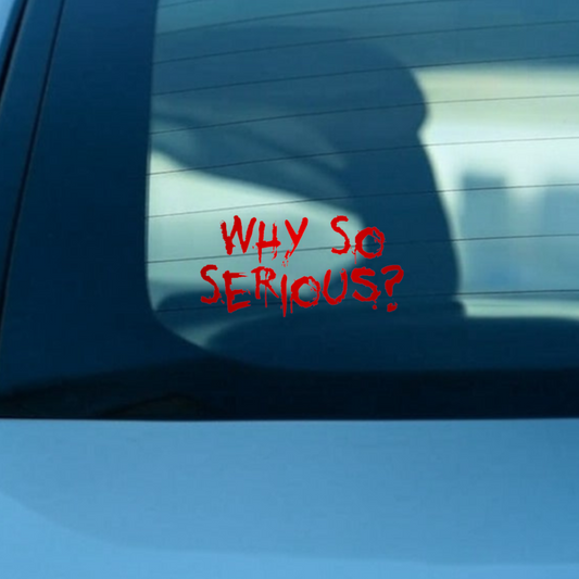 Why So Serious?